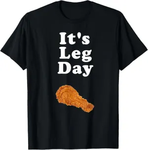 It's Leg Day funny workout novelty joke pun chicken leg T-Shirt