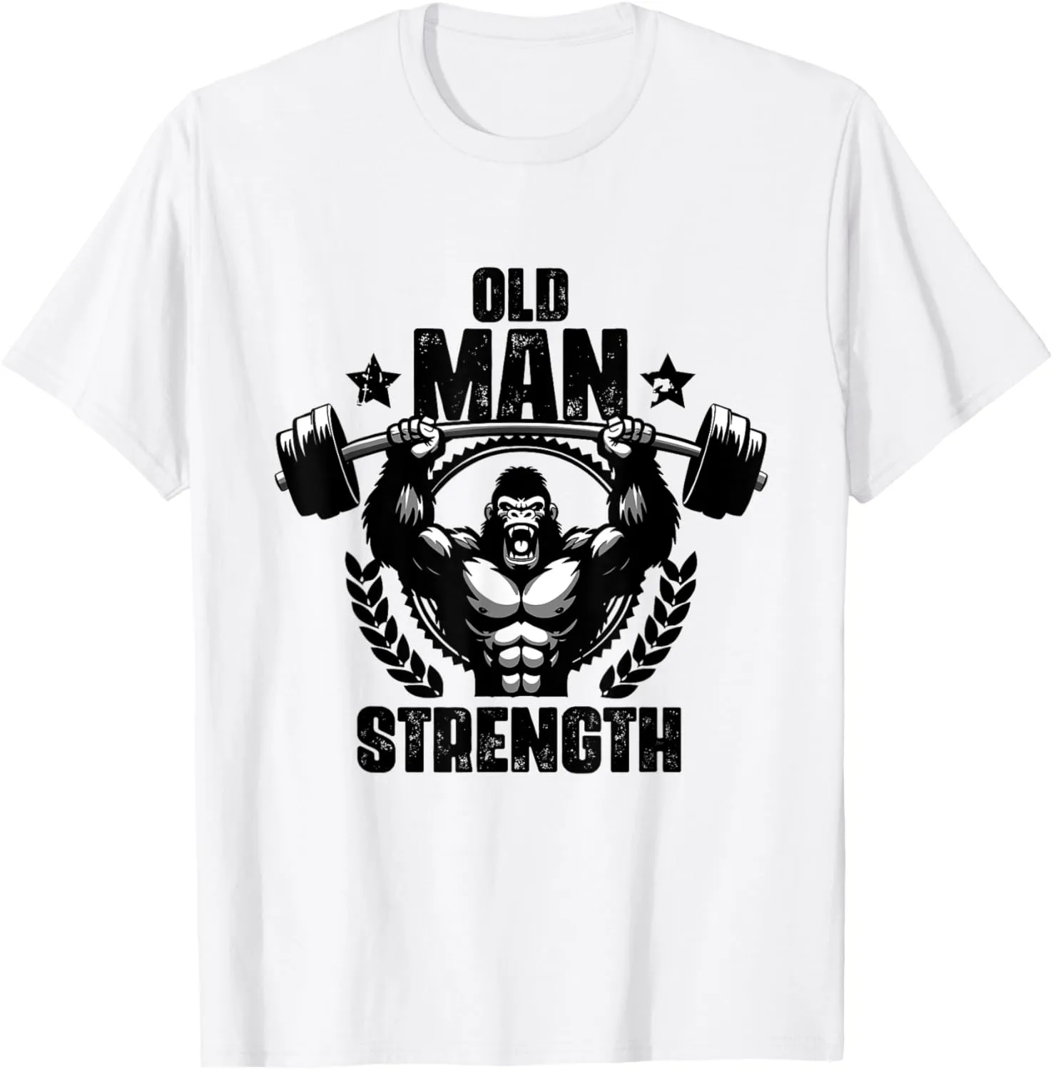 Old Man Strength Weightlift Workouts Gym Quotes Gym Fitness T-Shirt