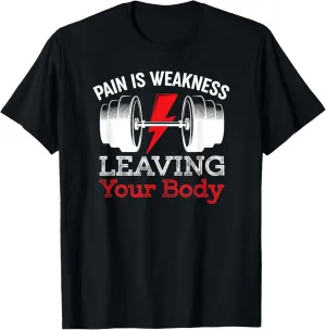 Pain Is Weakness Leaving Your Body Funny Workout Gym Fitness T-Shirt